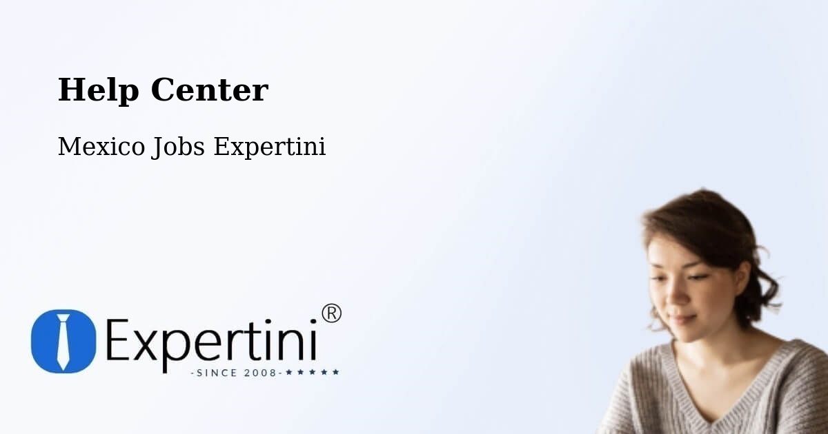 Help Center – Topilco De Juárez - Mexico Jobs Expertini